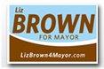 Liz Brown for Mayor campaign sign.